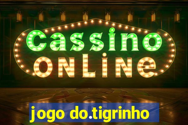 jogo do.tigrinho